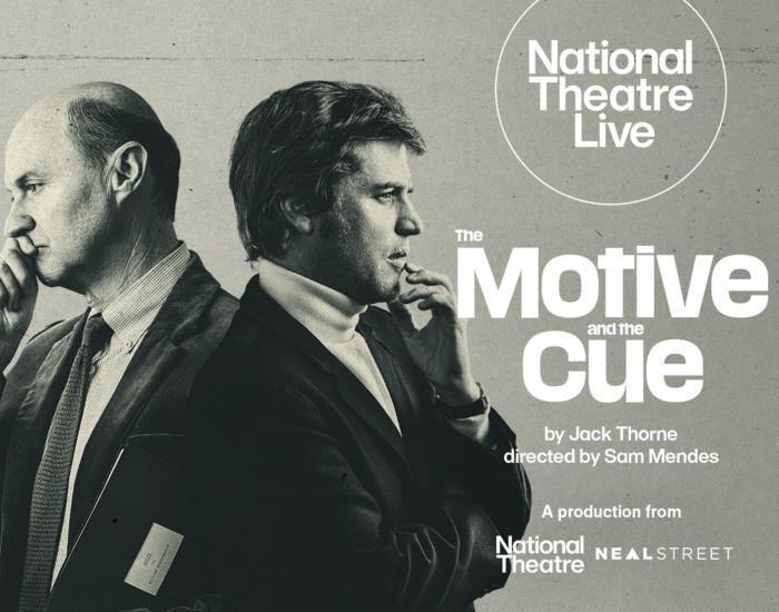 National Theatre Live: The Motive and the Cue (Encore) image